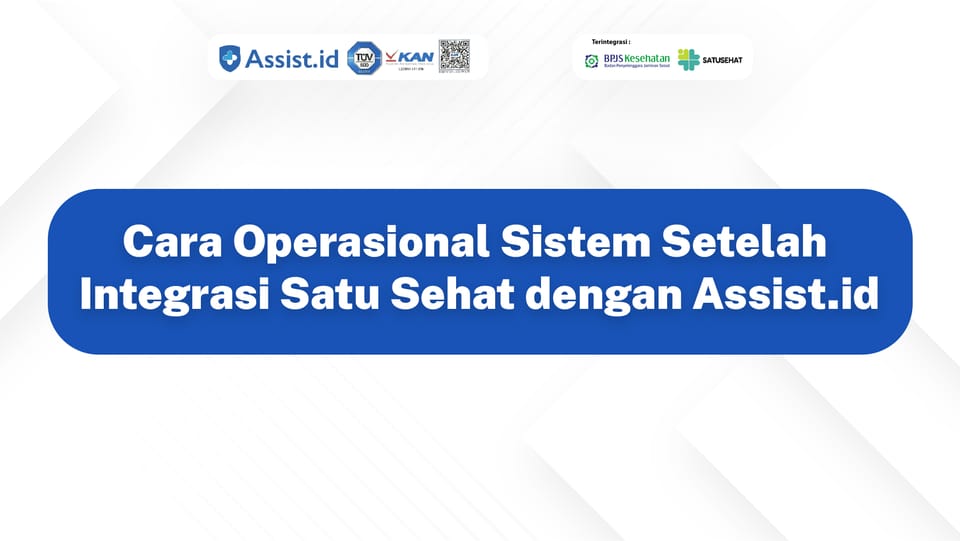 Cara Operasional Sistem Setelah Integrasi Satu Sehat dengan Assist.id