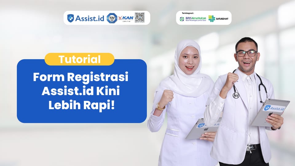 Form Registrasi Assist.id Kini Lebih Rapi!