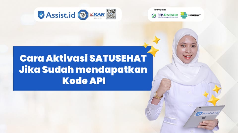 Cara Aktivasi SATUSEHAT Jika Sudah mendapatkan Kode API